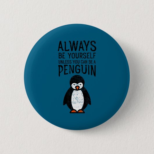 Badge Rond 5 Cm Always Be Yourself Funny Penguin Quote Design  (Devant)