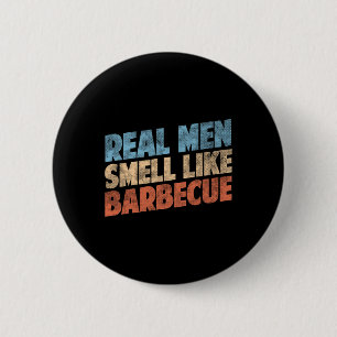 Badge Rond 5 Cm Amants de barbecue drôles Les vrais hommes sentent