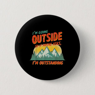 Badge Rond 5 Cm Amateurs de randonnée et de camping drôles Je vais