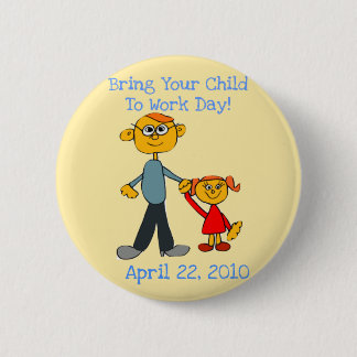 Badge Rond 5 Cm Amenez votre enfant travailler le bouton du jour