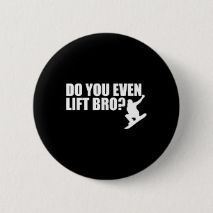 Badge Rond 5 Cm Amenez-Vous Même Le Snowboard Bro Pour Le Snowboar