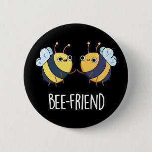 Badge Rond 5 Cm Ami d'abeilles Funny Insect Bee Pun Dark BG