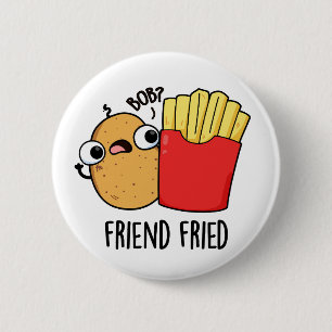 Badge Rond 5 Cm Ami Friend Funny French Fries Pun