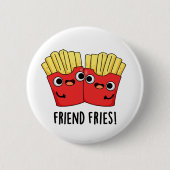 Badge Rond 5 Cm Ami Fries Funny BFF Pun (Devant)