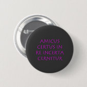 Badge Rond 5 Cm Amicus certus in re incerta cernitur (Devant & derrière)