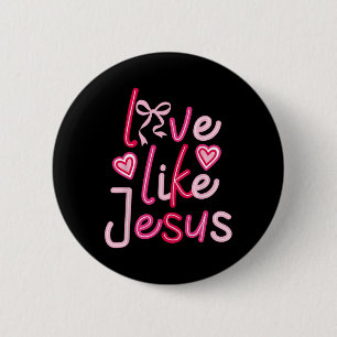 Badge Rond 5 Cm Amour Comme Jésus Valentines Jour Chrétien