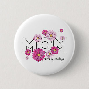 Badge Rond 5 Cm Amour Vous Toujours Maman Personnalisé Fête des mè