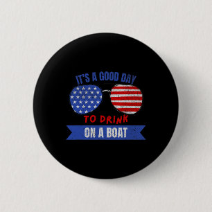 Badge Rond 5 Cm Amoureux de bateaux 4 juillet C'est une bonne jour