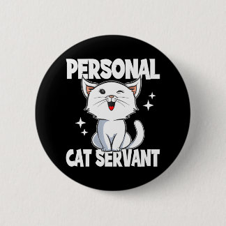 Badge Rond 5 Cm Amoureux des chats de serviteur de chat personnel