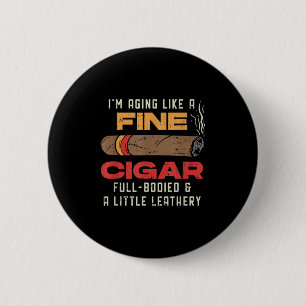 Badge Rond 5 Cm Amoureux Du Cigar Vieillissement Comme Un Fumeur D