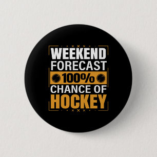 Badge Rond 5 Cm Amoureux du hockey fin de semaine Prévision Chance