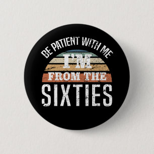 Badge Rond 5 Cm Amusant 60e anniversaire Je viens des années 60