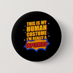 Badge Rond 5 Cm Amusant C'Est Mon Costume Humain Superhero Don Pou