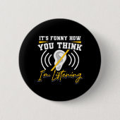 Badge Rond 5 Cm Amusant Comment vous pensez que j'écoute Sourde se (Devant)