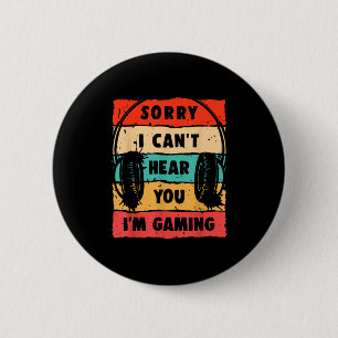 Badge Rond 5 Cm Amusant Gamer Désolé je ne peux pas vous entendre