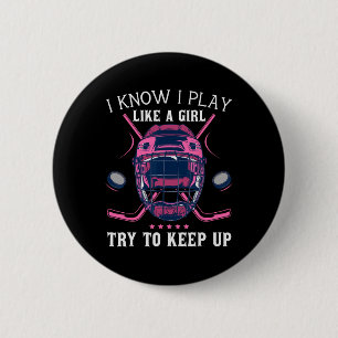 Badge Rond 5 Cm Amusant Je Sais Que Je Joue Comme Une Fille Essaie