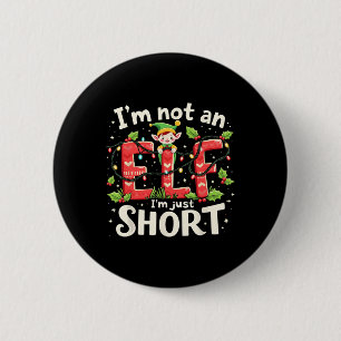 Badge Rond 5 Cm Amusant Noël Noël Elf Je ne suis pas un elfe court