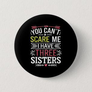 Badge Rond 5 Cm Amusante Blague Frère Vous ne pouvez pas E Me J'ai