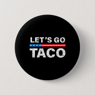 Badge Rond 5 Cm Amusants Allons Taco Chemise Allons Taco Allons Ta
