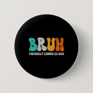Badge Rond 5 Cm Anciennement connu sous le nom de papa Dada New Da