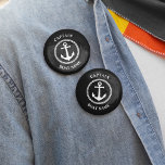 Badge Rond 5 Cm Ancre marine Nautique Capitaine Nom du bateau Noir<br><div class="desc">Ancre de mer nautique noir et blanc et votre nom de bateau personnalisé et bouton de classement du capitaine personnalisable.</div>