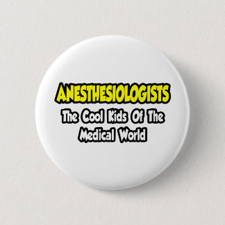 Badge Rond 5 Cm Anesthésiologistes...Enfants Cool du monde Med
