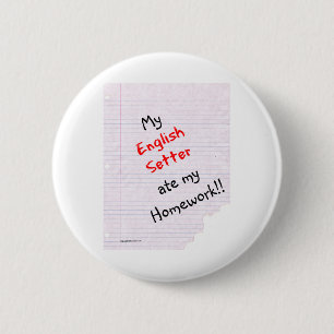 Badge Rond 5 Cm Anglais Setter Ate My Homework - Bouton