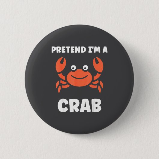 Badge Rond 5 Cm Animals Funny Crabs Quote Pretend I'm A Crab  (Devant)