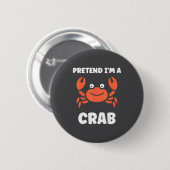 Badge Rond 5 Cm Animals Funny Crabs Quote Pretend I'm A Crab  (Devant & derrière)