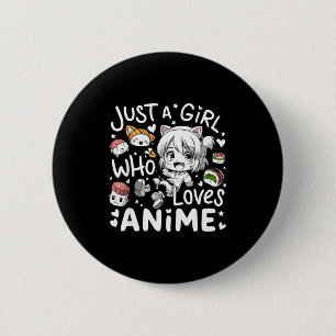 Badge Rond 5 Cm Anime pour adolescentes juste une fille qui aime l