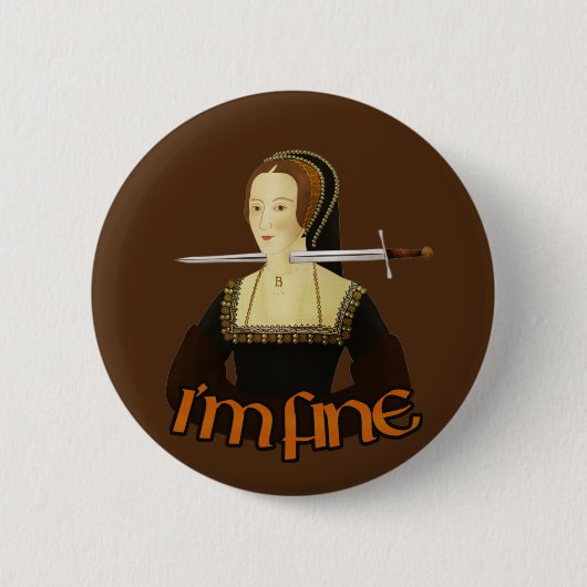Badge Rond 5 Cm Anne Boleyn - Je vais bien (Devant)
