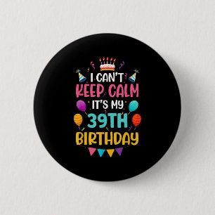 Badge Rond 5 Cm &#; Années Je ne peux pas garder le calme C'est My