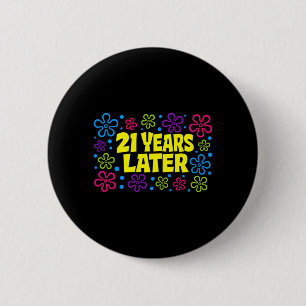 Badge Rond 5 Cm Anniversaire 21 ans 21 ans plus tard