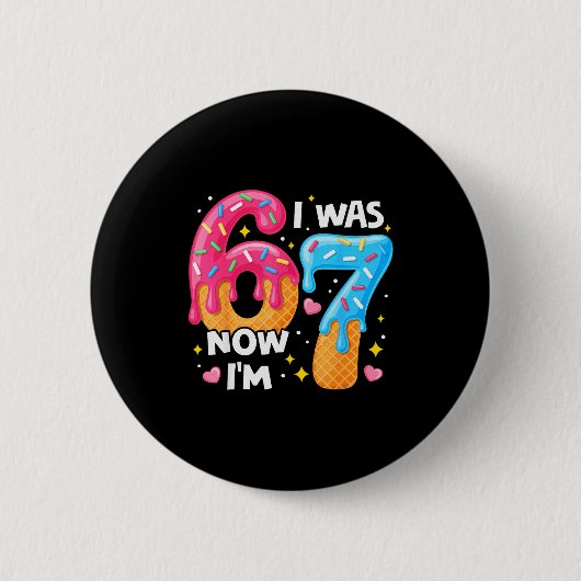 Badge Rond 5 Cm Anniversaire 7 Ans J'avais 6 Ans Maintenant J'ai 7 (Devant)
