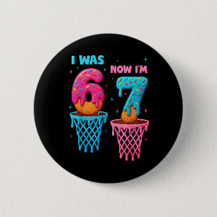 Badge Rond 5 Cm Anniversaire 7 Ans J'avais 6 Ans Maintenant J'ai 7