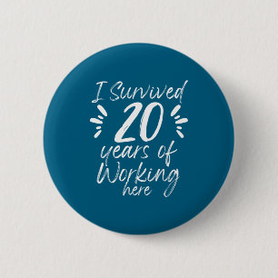 Badge Rond 5 Cm Anniversaire de travail drôle 20 ans survécu emplo