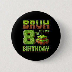 Badge Rond 5 Cm Anniversaire drôle Boy Bruh Son 8ème Anniversaire