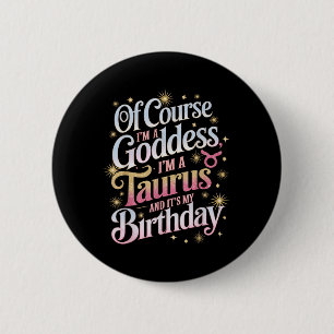Badge Rond 5 Cm Anniversaire Taurus Déesse Reine Son Anniversaire