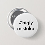 Badge Rond 5 Cm Anti-Atout d'erreur de Bigly (Devant & derrière)