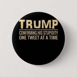 Badge Rond 5 Cm Anti bip drôle d'atout   confirmant sa stupidité
