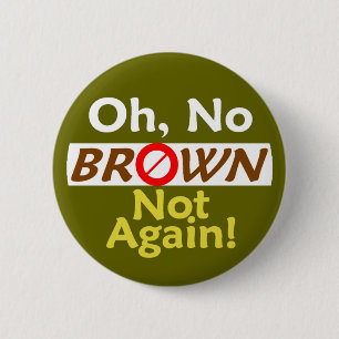 Badge Rond 5 Cm Anti BRUN pas encore ! Bouton