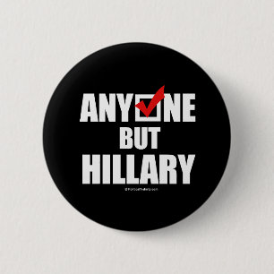 Badge Rond 5 Cm Anti-Hillary : N'importe qui sauf Hillary