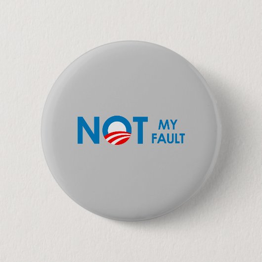 Badge Rond 5 Cm Anti-Obama - Pas de ma faute (Devant)