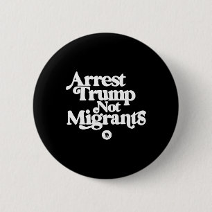 Badge Rond 5 Cm Anti Trump - Arrêtez Trump pas les migrants _1 