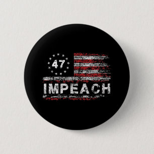 Badge Rond 5 Cm Anti Trump Impeach 47 Trump 47e Président Drapeau
