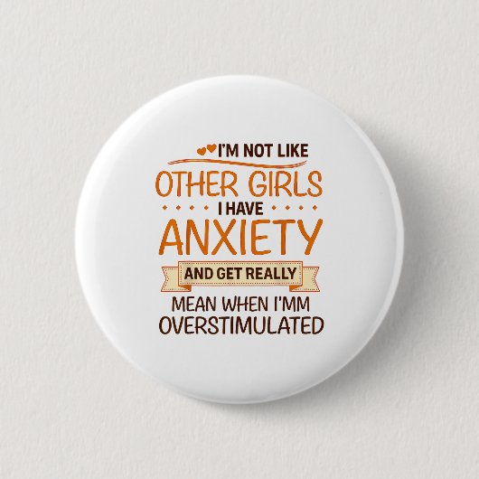 Badge Rond 5 Cm Anxiety Humor For Women With Overstimulation (Devant)