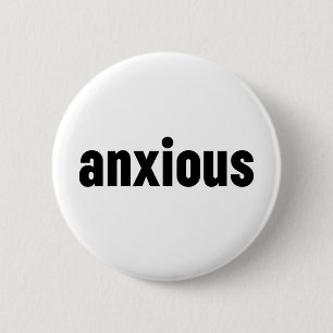 Badge Rond 5 Cm Anxieux
