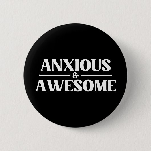 Badge Rond 5 Cm Anxieux Et Incroyable (Devant)