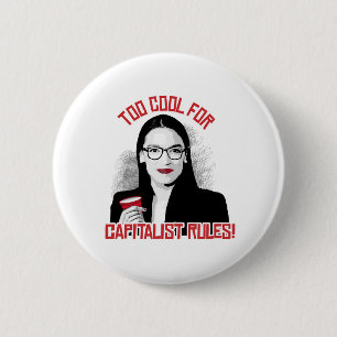 Badge Rond 5 Cm AOC Trop Cool pour les Règles Capitalistes