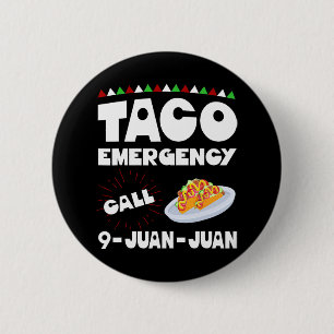 Badge Rond 5 Cm Appel d'urgence Taco 9 Juan Juan Shirt Funny Cinco
